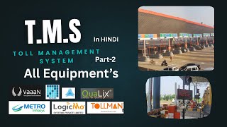 TMS Explained Part -2 | What is Toll Management System | TMS Equipment | Toll Plaza | Toll Expert