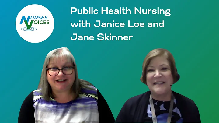 Public Health Nursing with Janice Loe and Jane Ski...