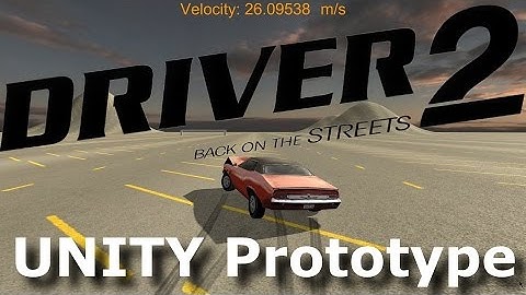 Driver 2 Unity (prototype) - Walkthrough