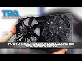 How to Replace Radiator Dual Coolant Fan 2005-2010 Pontiac G6
