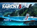 Far Cry 3. Прохождение #2. Второй спасенный