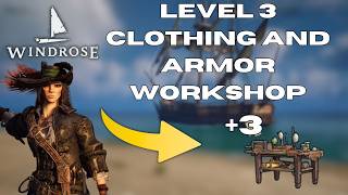 HOW TO GET LEVEL 3 CLOTHING AND ARMOR WORKBENCH IN WINDROSE