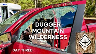 DUGGER MOUNTAIN WILDERNESS PINHOTI TRAIL DAY THREE CRIMINAL ELEMENT