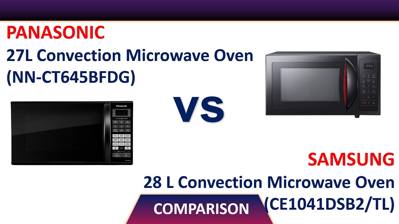 Panasonic 27 L Convection Microwave Oven VS Samsung Microwave Oven NN