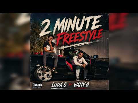 Luda G ft Wally G - 2 Minute freestyle (official audio)