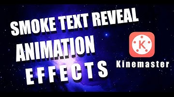 How to make smoke text reveal animation intro,  using kinemaster
