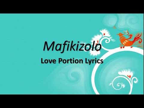 Mafikizolo- Love Potion(Official Lyrics)