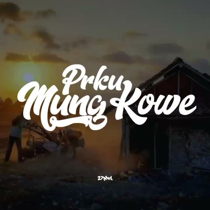 PRKU MUNG KOWE (LIRIK STORY WA)