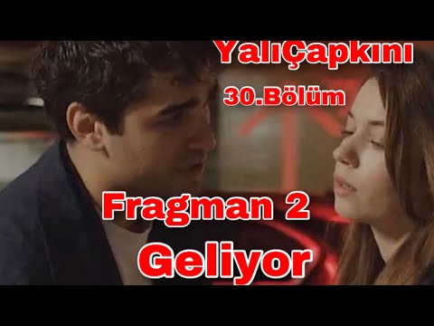 Yalı Çapkını 30.Bölüm Fragman 2 Geliyor