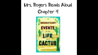 Mrs. Rogers Reads Aloud: Insignificant Events in the Life of a Cactus (Chapter 9)