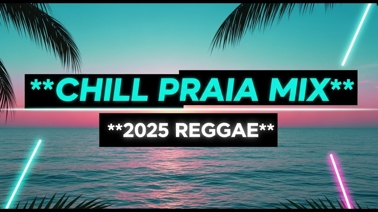 🇧🇷🎧 Reggae Brasil 2025 – Chill Praia Mix Inspirado nas Trends do TikTok 🌊✨