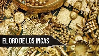 ¿De dónde salió todo el ORO del Imperio inca?