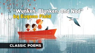 “Wynken, Blynken, and Nod” by Eugene Field