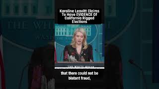 Karoline Leavitt says she has "evidence" of California rigged elections