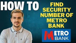 How To Find Your Security Number For Metro Bank L Double Z
