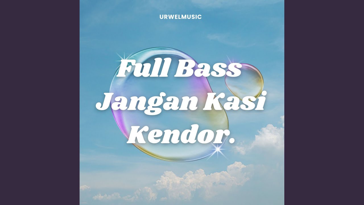 Full Bass Jangan Kasi Kendor
