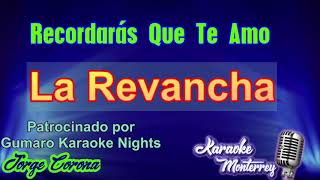 Karaoke Monterrey - La Revancha - Recordarás Que Te Amo