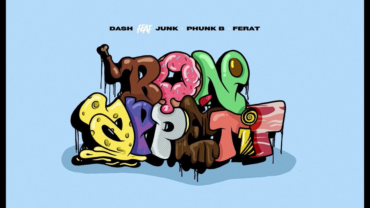DASH - Bon Appétit ft  Junk, Phunk B & Ferat