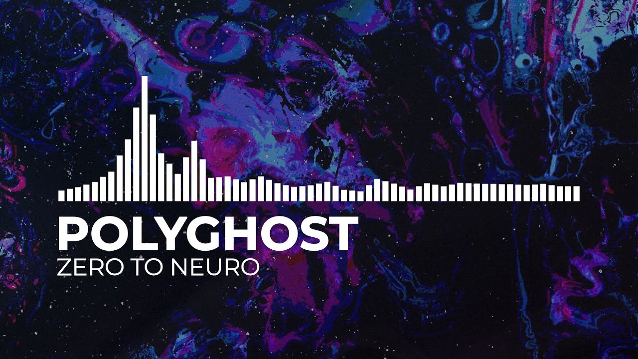 Polyghost - Zero to Neuro (Catalog Visualizers)