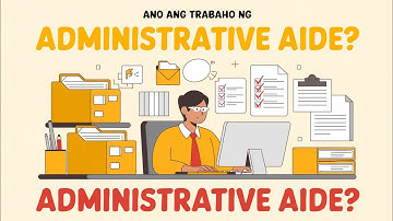 Ano ang Trabaho ng Administrative Aide