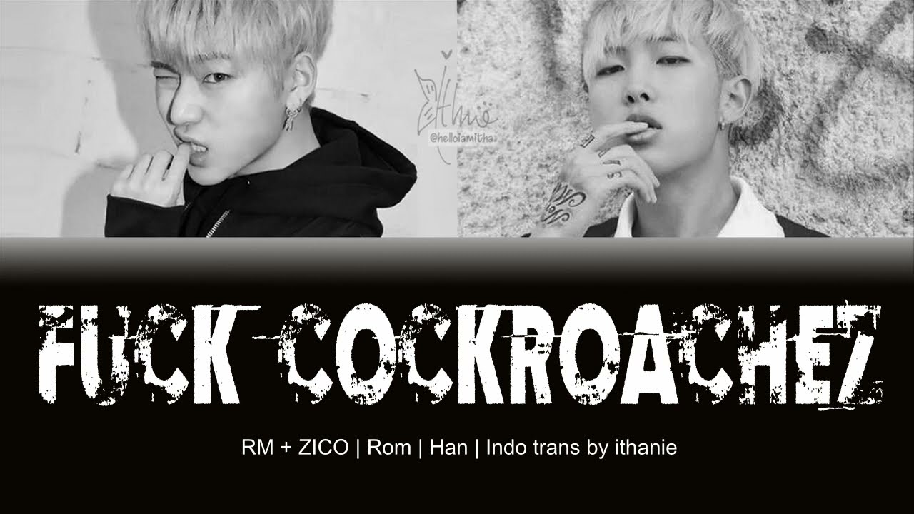 RM (Runch Randa) + ZICO (Nakseo) - FUCK COCKROACHEZ (Lirik Terjemahan Indonesia)