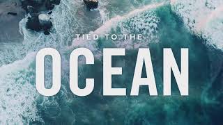 Tied to the Ocean (Trailer)