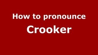 How to Pronounce Crooker PronounceNames com