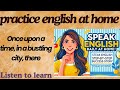 "How to Speak English Fluently at Home Daily: A Step-by-Step Success Story"