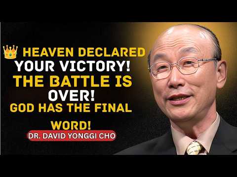 🔥 Chosen One, Heaven Just Changed Everything—Your Victory Has Been Confirmed!  | Dr David Yonggi Cho