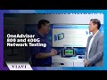 OneAdvisor 800 and 400G Network Testing
