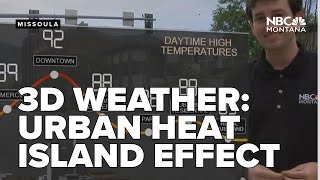3D Weather: Analyzing the urban heat island effect