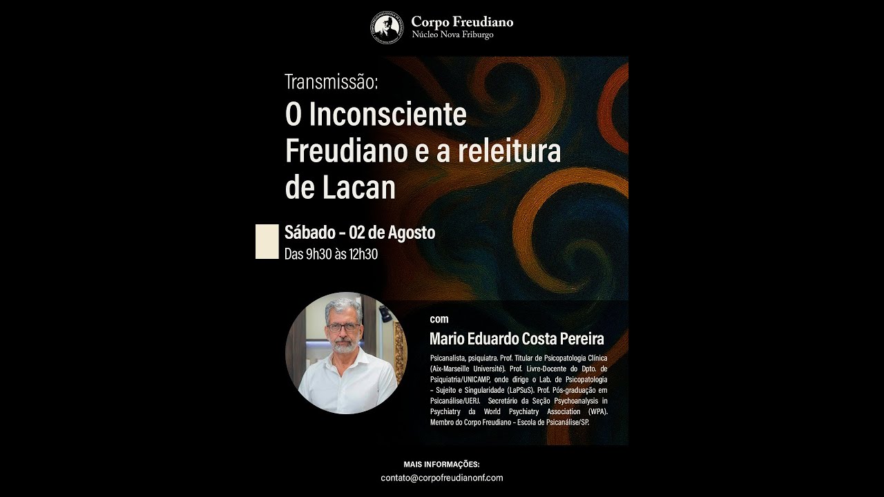 PARTE 2 - O INCONSCIENTE FREUDIANO E A RELEITURA DE LACAN 02/08/2025 Mário Eduardo Costa Pereira