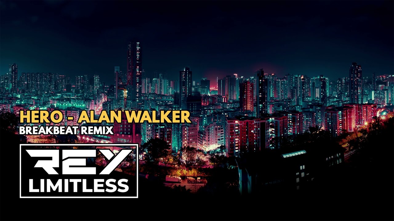 Hero - Alan Walker [ReyLimitless Breakbeat Remix] - YouTube