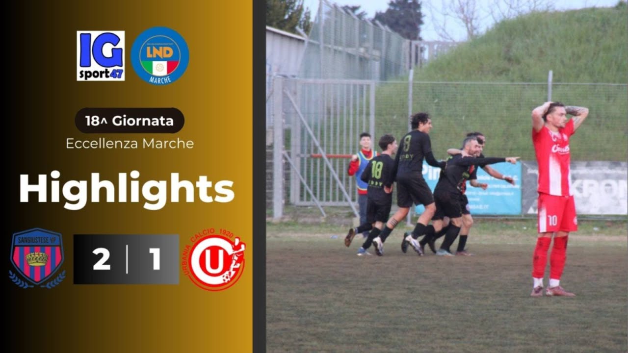 Sangiustese VP - Urbania 2-1 (Eccellenza Marche)