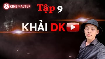 Cách Làm Intro Video Youtube Siêu Đẹp Trên Kinemaster