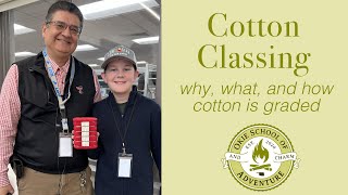 Cotton Classing - Discovering Why, What and How Cotton is Graded at the Lubbock Classing Office