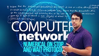Computer Networks 08 Numerical on Stop and wait protocol (Simple Flow Control Protocol)