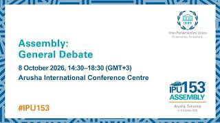 153rd IPU Assembly, 8 October: Assembly – PM Session (Floor)