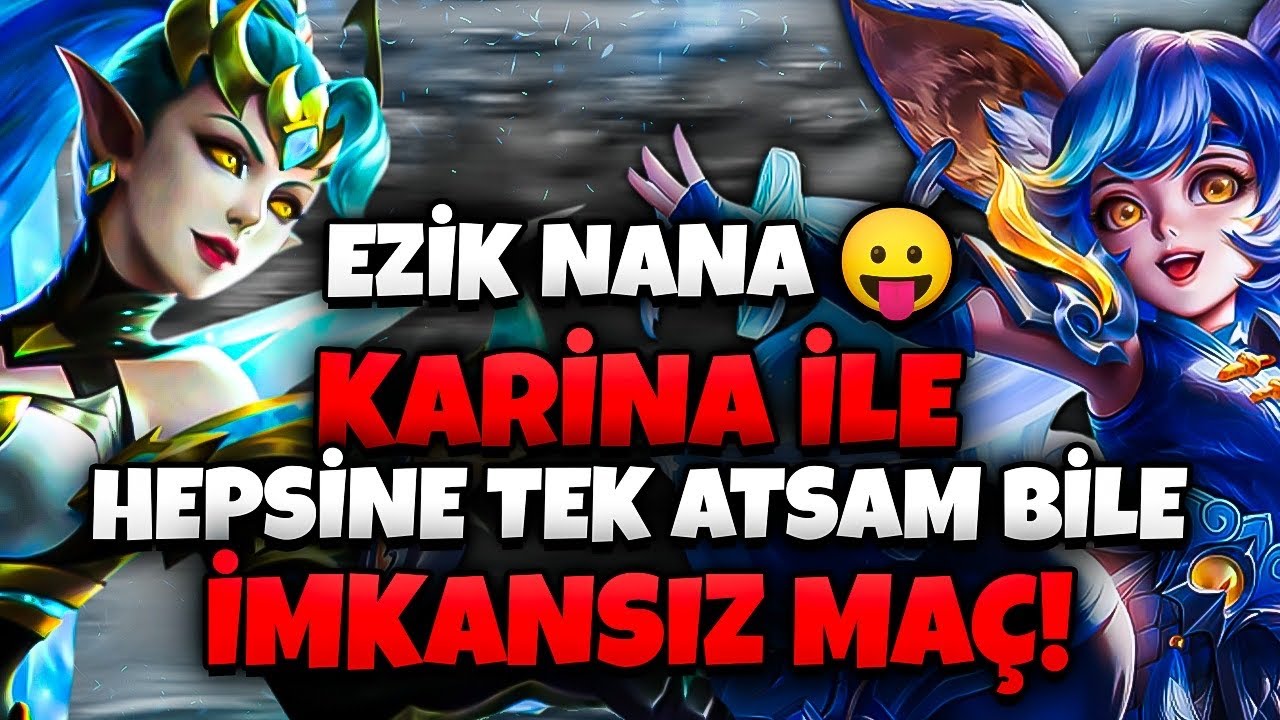 NANAYI EZİKLEYİP MAİNİ İLE FEEDLEYEN ELEMANI BOOSTLADIK! KARİNA AMA MOTOR TAKIM! - MLBB