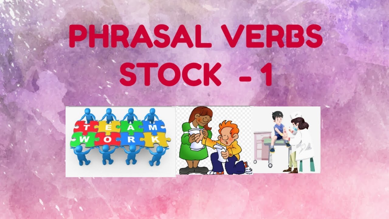 Phrasal verbs...........Phrasal verbs stock 1 by SMILE English