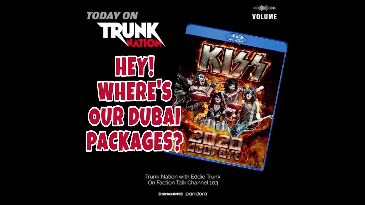 Hey! Where’s Our Dubai Packages? Eddie Trunk on KISS fans not getting them.