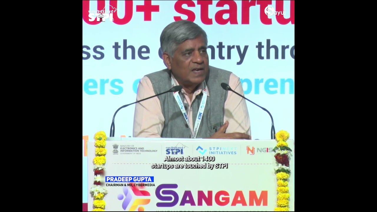 Hear inspiring words of Shri Pradeep Gupta, Chairman & MD, CyberMedia, at the STPI SANGAM Event