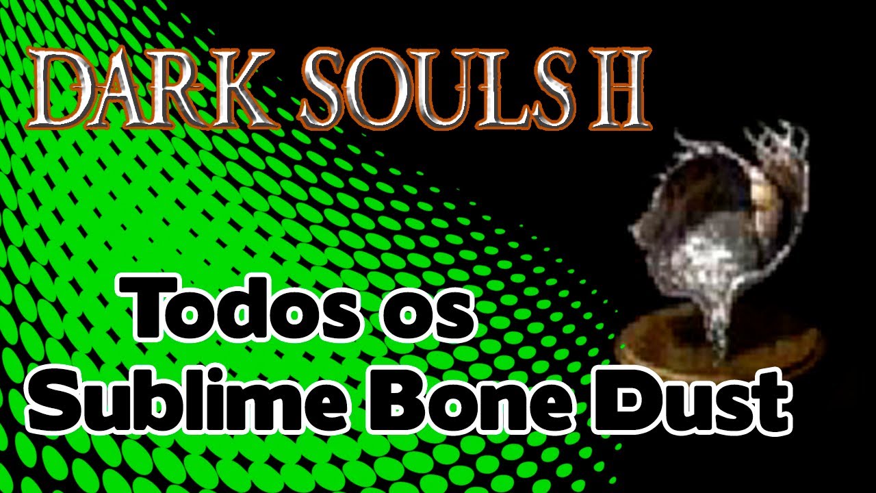 Dark Souls 2 Localização de Todos os Sublime Bone Dust YouTube