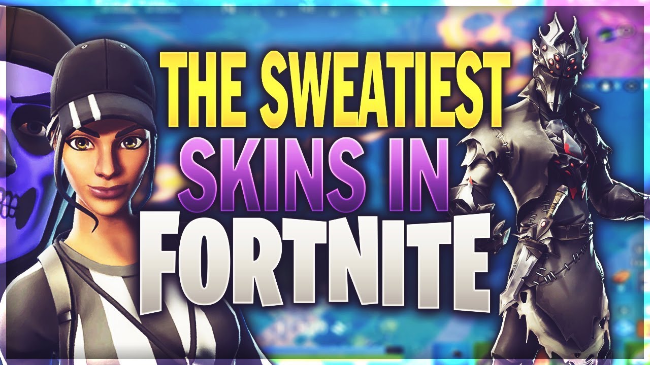 Top 5 SWEATIEST Skins in Fortnite - YouTube