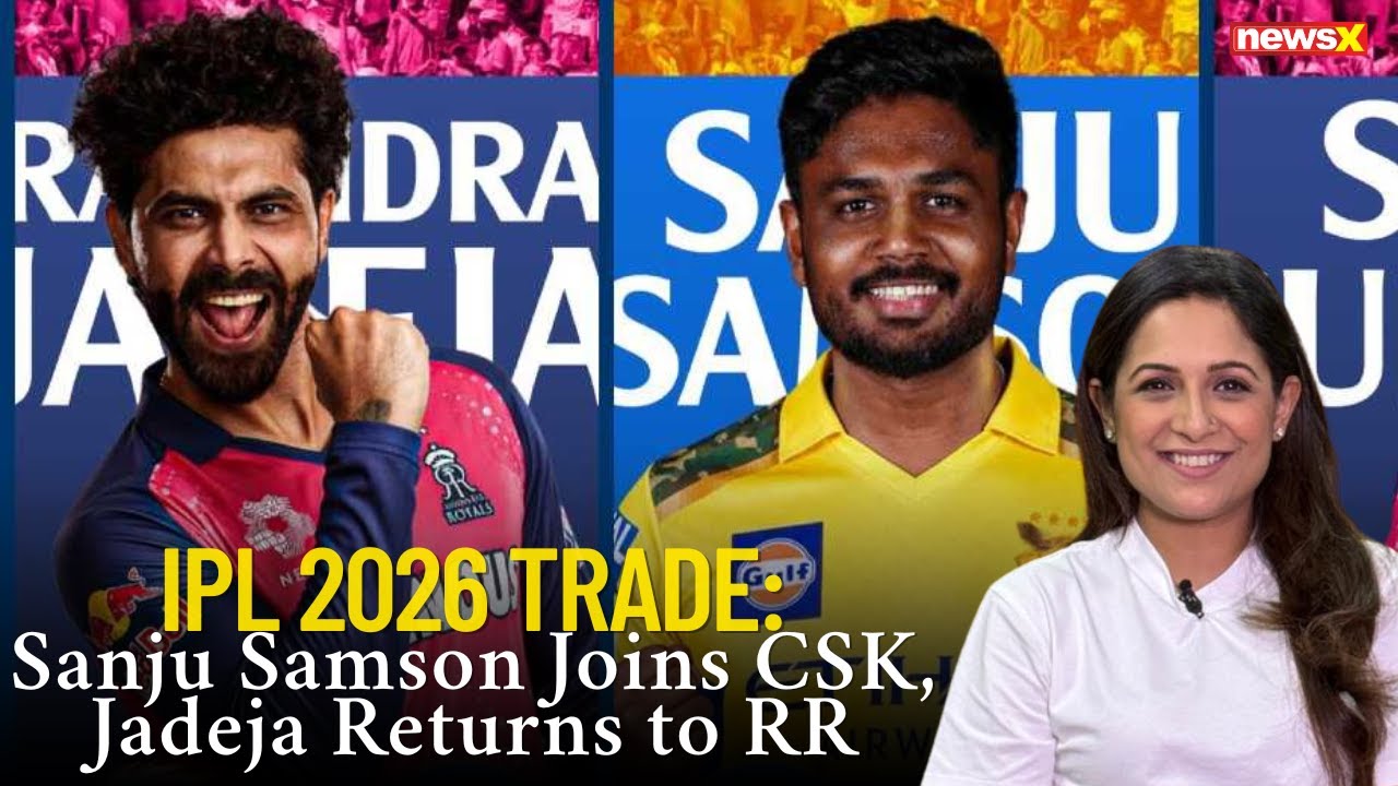 IPL 2026 Blockbuster Trade: Sanju Samson Joins CSK, Jadeja Returns to Rajasthan Royals | NewsX