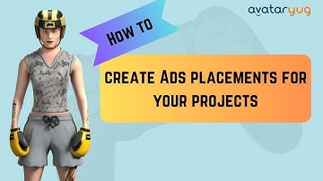 How to create Ads placements for your projects in Avataryug