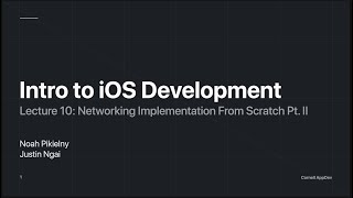 Intro to iOS Development Lecture 10 - Networking From Scratch Part II