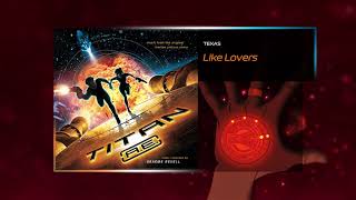 LIKE LOVERS - TEXAS - Music from the original picture TITAN AE