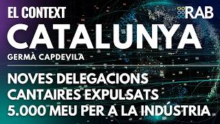CONTEXT CAT  |  Noves delegacions, polèmica pels cantaires expulsats i 5.000 MEU per a la indústria screenshot 1