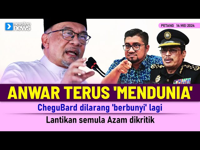 TERKINI! Anwar terus 'mendunia' | CheguBard dilarang 'berbunyi' lagi | Lantikan semula Azam dikritik class=